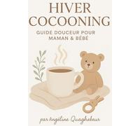 Hiver Cocooning - Guide douceur pour Maman & Bébé