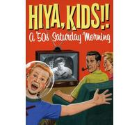 Hiya, Kids!! a '50s Saturday Morning [USA] [DVD]