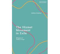 Hizmet Movement in Exile, The: Refugees of Turkey's Purge