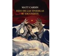 Hizo de las tinieblas su escondite