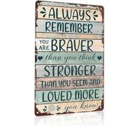 HJNAOKGWHQ Always Remember You Are Braver Stronger Loved Inspirational Aluminum Metal Sign 8 X 12 in