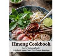 Hmong Cookbook: Food of the Hmong People: 50 Authentic Recipes Passed Down Through Generations