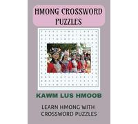 Hmong Crossword Puzzles: Word Searches with Easy-to-Read Print about Hmong, Hmong ABC, kawm ntawv hmoob, and More, 6x9 inches, 110 pages, 50+ puzzles ... children, non-Hmong speakers, Hmong learners