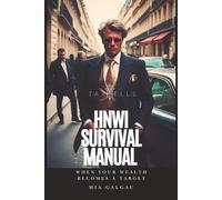 HNWI Survival Manual: When your Wealth becomes a Target (TaxHells.com)