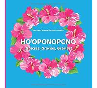 Ho'oponopono ¡Gracias,gracias,gracias! | Mª. Carmen Martínez Tomás