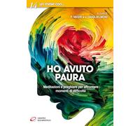 Ho avuto paura. Meditazioni e preghiere per affrontare momenti di difficoltà (Un mese con)