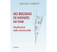 Ho bisogno di infinito. Ho fame