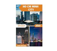 Ho Chi Minh City Travel Guide: Where Tradition Meets Modernity (Global Adventure)