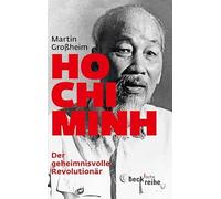 Ho Chi Minh, Der geheimnisvolle Revolutionär: Leben und Legende: 1997