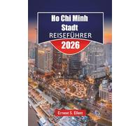 Ho-Chi-Minh-Stadt REISEFÜHRER 2026: Découvrez les principales attractions, les joyaux cachés, la cuisine locale, les monuments historiques et les aventures en plein air au Vietnam