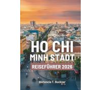 HO CHI MINH STADT REISEFÜHRER 2026: Ihre unkomplizierte Reise durch Vietnams lebhafte Straßen, Märkte und Sehenswürdigkeiten