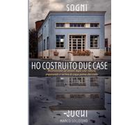 Ho costruito due case: Come ricostruirsi dopo una rottura, ritrovare lucidità e costruire relazioni più sane