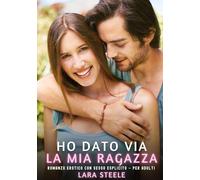 Ho dato via la mia Ragazza: Romanzo Erotico con Sesso Esplicito - per Adulti: 481