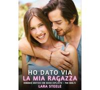 Ho dato via la mia Ragazza: Romanzo Erotico con Sesso Esplicito - per Adulti