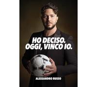 Ho Deciso. Oggi, Vinco Io.