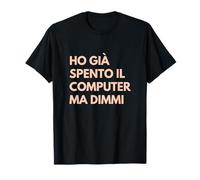 Ho Già Spento il Computer Ma Dimmi, Ironia da Ufficio Camiseta