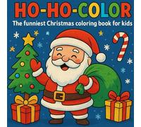 HO-HO-COLOR: The funniest Christmas coloring book for kids