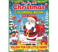 Ho, Ho, Ho! Christmas Coloring Book For 3 - 6 years: Holiday Fun For Little Hands