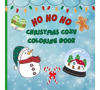 HO HO HO Christmas Cozy Coloring Book: Bold black and white coloring pages with seasonal images, fun for ages 3 to 103!