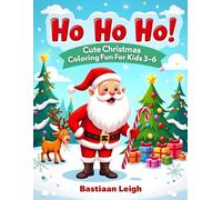 Ho Ho Ho! Cute Christmas Coloring Fun for Kids 3-6: A Magical Christmas Gift: Hours of Cute Coloring Fun for Little Ones