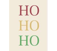 HO HO HO: Hardcover Decorative Christmas Coffee Table Book for Home Decor | Lined Journal for Holiday Notes, Gift Lists, Recipes & Winter Memories | Modern Colorful Aesthetic