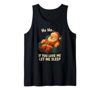 Ho Ho Ho If You Love Me Let Me Sleep, Divertido Papá Noel Camiseta sin Mangas