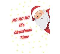 HO HO HO It's Christmas Time: Notebook for School / College Ruled / Journal for Christmas Time / Cute Planner