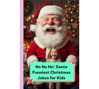 Ho Ho Ho! Santa Funniest Christmas Jokes for Kids