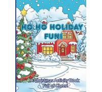 Ho Ho Holiday Fun!: A Christmas Activity Book Full of Cheer!