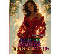 Ho Ho HOT: Christmas Coloring Book 18+: For those who like their Christmas a little naughty (Spicy Stress Relief: Holiday Special)