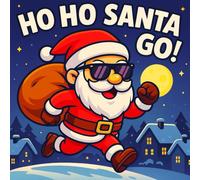 Ho Ho Santa Go!: A Silly, Action-Packed Santa Adventure Full of Christmas Magic, Snowy Fun, Reindeer Laughs, and Elf Surprises for Kids, and Holiday Joy