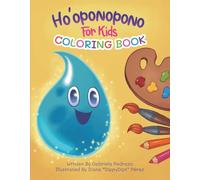 HO´OPONOPONO FOR KIDS: Coloring Book