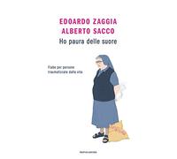 Ho paura delle suore. Fiabe per persone traumatizzate dalla vita (Novel)