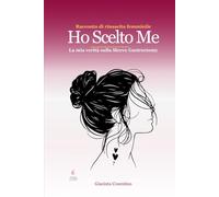 Ho scelto me: La mia verità sulla Sleeve Gastrectomy