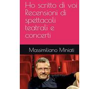 Ho scritto di voi Recensioni di spettacoli teatrali e concerti