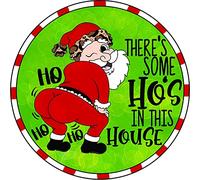 Ho There Some Hos in This House - Divertido letrero de Navidad redondo antiguo de metal para decoración de pared para el hogar, cafetería, bar, club, hombre, cueva, regalo, placa de metal, lata de 12