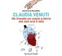 Ho Trovato Un Cuore A Terra Ma Non Era Il Mio (audiolibro)