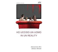 Ho ucciso un uomo in un reality (Narrativa italiana)
