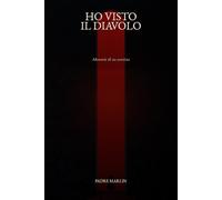 HO VISTO IL DIAVOLO: Memorie di un esorcista