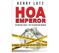 HOA Emperor: The Mob Was Tough-But the Board Was Murder!