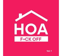 HOA F*ck Off: Sarcastic look at Homeowners Associations. Adult coloring book. Comic book. Great gag gift for property and real estate owners. Bad HOA.