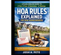 HOA Rules Explained for New Homeowners: A Plain-English Guide to Fees, Fines, Restrictions, Meetings, and Your Rights in a Homeowners Association