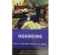 Hoarding: What Everyone Needs to Know®