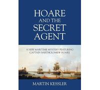 Hoare and the Secret Agent: A New Maritime Mystery Featuring Captain Bartholomew Hoare