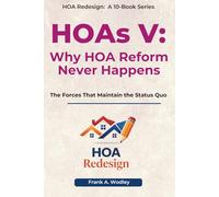 HOAs V: Why HOA Reform Never Happens: The Forces That Maintain the Status Quo