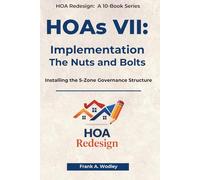 HOAs VII: Implementation: The Nuts and Bolts: Installing the 5-Zone HOA Redesign System (Redesigning HOAs for Homeowners)
