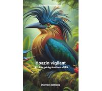 Hoazin vigilant: Les enquêtes d’IPé - Tome 2