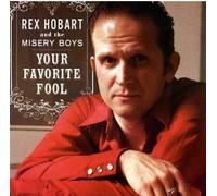 Hobart,Rex & Misery Boys - Your Favorite Fool