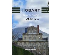 HOBART TRAVEL GUIDE 2026 (Pathfinders: Ultimate Travel Guides)