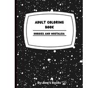 Hobbies and Nostalgia: A Coloring Book for the 90s Kids (Adult Coloring Books)